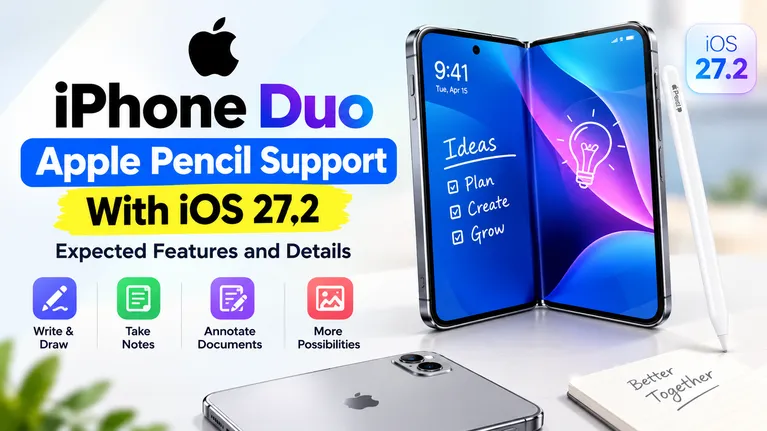 iPhone Duo May Support Apple Pencil With iOS 27.2: Expected Features and Details